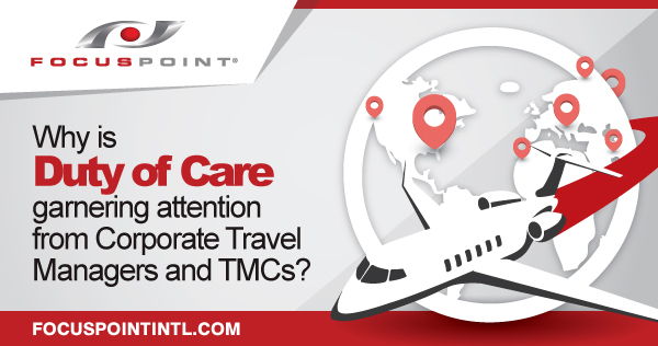 FP---Why-is-Duty-of-Care-garnering-attention-from-Corporate-Travel-Managers-and-TMCs